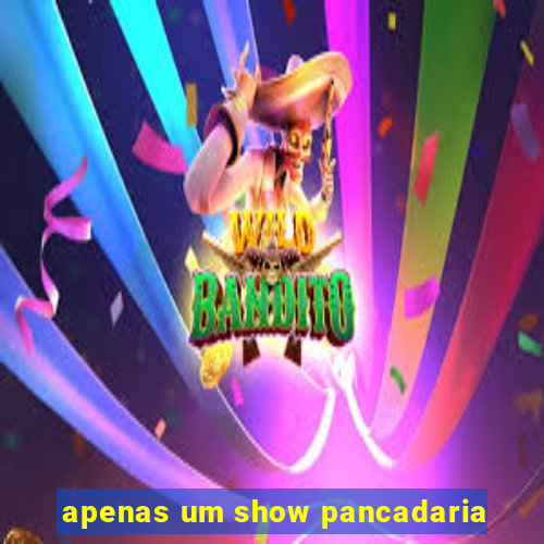 apenas um show pancadaria